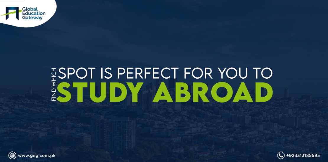  Find Which Spot is Perfect for you to Study Abroad