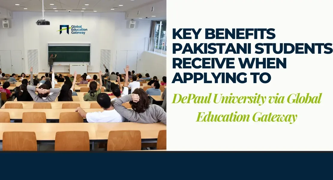  Key Benefits Pakistani Students Receive When Applying to DePaul University via Global Education Gateway