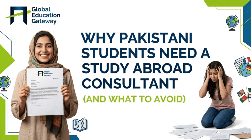  Why Pakistani Students Need a Study Abroad Consultant (And What to Avoid)